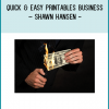 http://tenco.pro/product/quick-easy-printables-business-shawn-hansen/