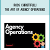 Ross Christifulli – The Art Of Agency Operations
