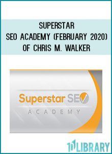 Superstar SEO Academy (February 2020) of Chris M. Walker at Tenlibrary.com