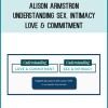 Alison Armstrong – Understanding Sex, Intimacy, Love & Commitment