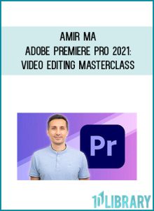 Amir Ma – Adobe Premiere Pro 2021 Video Editing MasterClass at Midlibrary.net