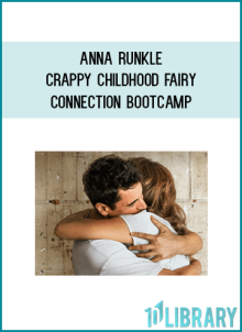 Anna Runkle – Crappy Childhood Fairy – Connection Bootcamp