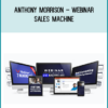 Anthony Morrison – Webinar Sales Machine