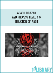 Arash DiBazar – AZD Process Level 1 & Seduction of Angie