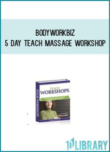 BodyWorkBiz – 5 Day Teach Massage Workshop at Midlibrary.net