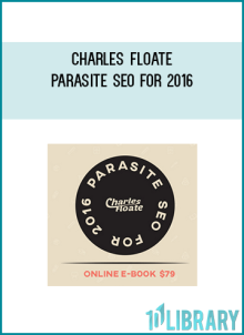 Charles Floate - Parasite SEO For 2016