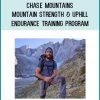Chase Mountains – Mountain Strength & Uphill Endurance Training Program