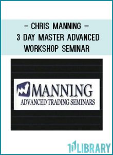 Chris Manning – 3 Day Master Advanced Workshop Seminar at Tenlibrary.com
