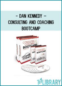 Dan Kennedy – Consulting and Coaching Bootcamp at Tenlibrary.com