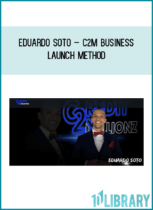 Eduardo Soto – C2M Business Launch Method