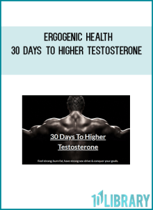 Ergogenic Health – 30 Days To Higher Testosterone