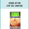 George Hutton - Stop Self Sabotage at Midlibrary.net