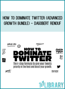 How To Dominate Twitter (Advanced Growth Bundle) - Dagobert Renouf