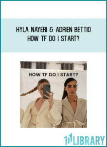 Hyla Nayeri & Adrien Bettio – How TF Do I Start