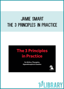 Jamie Smart - The 3 Principles in Practice AT Midlibrary.net