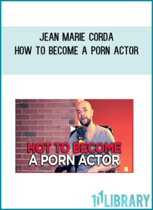 Jean Marie Corda - How to become a porn actor