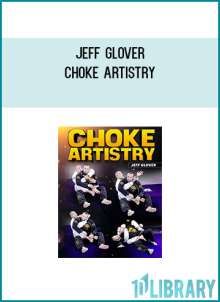 Jeff Glover – Choke Artistry