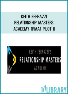 Keith Ferrazzi – Relationship Masters Academy (RMA) Pilot II