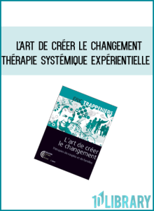 L'Art De Créer le Changement - Thérapie Systémique Expérientielle at Midlibrary.net