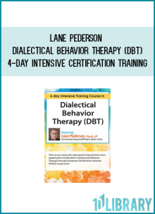 Lane Pederson – Dialectical Behavior Therapy (DBT) – 4-day Intensive Certification Training