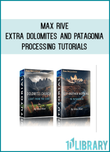 Max Rive – EXTRA Dolomites and Patagonia Processing Tutorials at Midlibrary.net