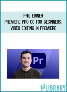 Phil Ebiner – Premiere Pro CC for Beginners Video Editing in Premiere at Midlibrary.net