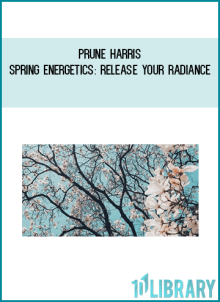 Prune Harris – Spring Energetics Release Your Radiance