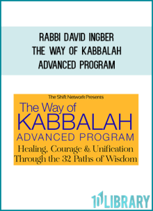 Rabbi David Ingber – The Way of Kabbalah Advanced Program