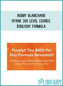 Robby Blanchard – Spark 200 Level Course 100 day Formula at Midlibrary.net