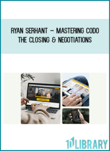 Ryan Serhant – Mastering CODO The Closing & Negotiations