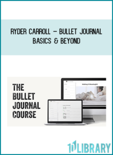 Ryder Carroll – Bullet Journal Basics & Beyond