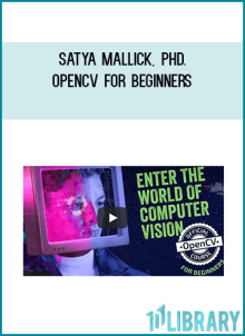 Satya Mallick, PhD. – OpenCV For Beginners
