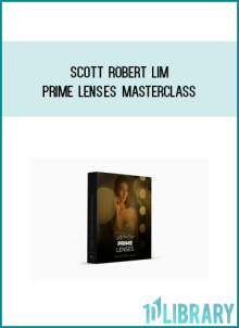 Scott Robert Lim – Prime Lenses Masterclass AT Midlibrary.net
