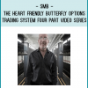 The Heart Friendly Butterfly Options Trading System Four Part Video Series – SMB