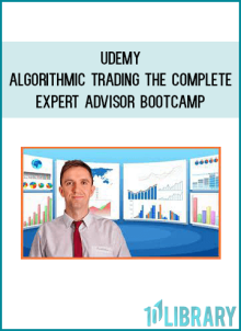 Udemy – Algorithmic Trading – The Complete Expert Advisor Bootcamp