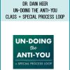 Un-doing the Anti-You Class + Special Process Loop - Dr. Dain Heer at Midlibrary.net