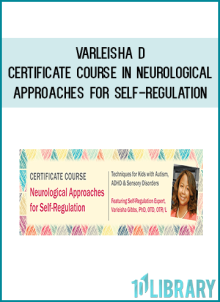 Varleisha D – Certificate Course in Neurological Approaches for Self-Regulation
