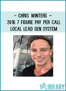 Chris Winters – 2016 7 Figure Pay Per Call Local Lead Gen System at Tenlibrary.com