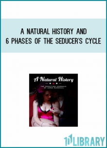 A Natural History and 6 Phases of The Seducer's Cycle from James Marshall at Midlibrary.com