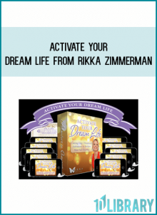 Activate Your Dream Life from Rikka Zimmerman at Midlibrary.com