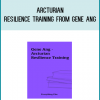 Arcturian Resilience Training from Gene Ang at Midlibrary.com