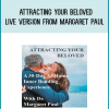 Attracting Your Beloved Live Version from Margaret Paul at Midlibrary.com