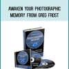 Awaken Your Photographic Memory from Greg Frost atg Midlibrary.com