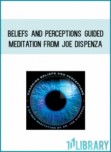 Beliefs and Perceptions Guided Meditation from Joe Dispenza at Midlibrary.com