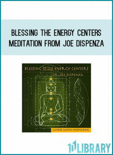 Blessing the Energy Centers Meditation from Joe Dispenza at Midlibrary.com