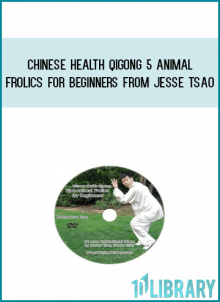 Chinese Health Qigong 5 Animal Frolics for Beginners from Jesse Tsao at Midlibrary.com