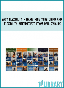 Easy Flexibility - Hamstring Stretching and Flexibility Intermediate from Paul Zaichik at Midlibrary.com