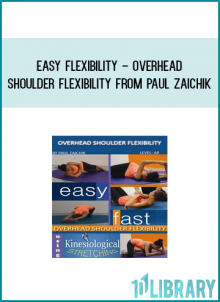 Easy Flexibility - Overhead Shoulder Flexibility from Paul Zaichik at Midlibrary.com