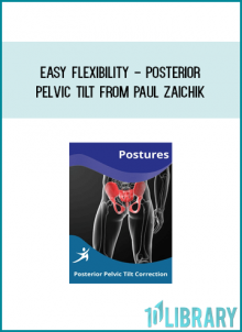 Easy Flexibility - Posterior Pelvic Tilt from Paul Zaichik at Midlibrary.com