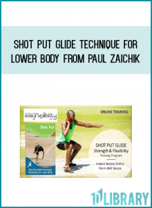 Easy Flexibility - Shot Put Glide Technique For Lower Body from Paul Zaichik at Midlibrary.com